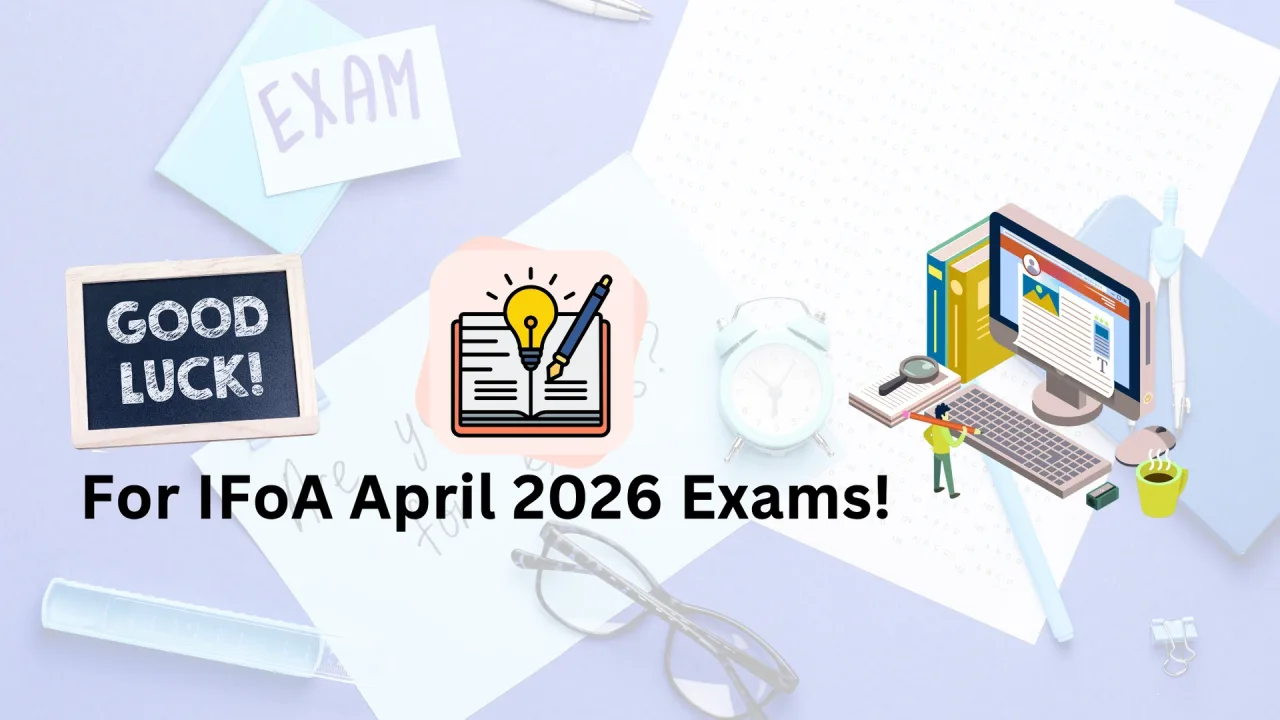 Good Luck for IFoA April 2026 Exams – Stay Confident & Perform Your Best!